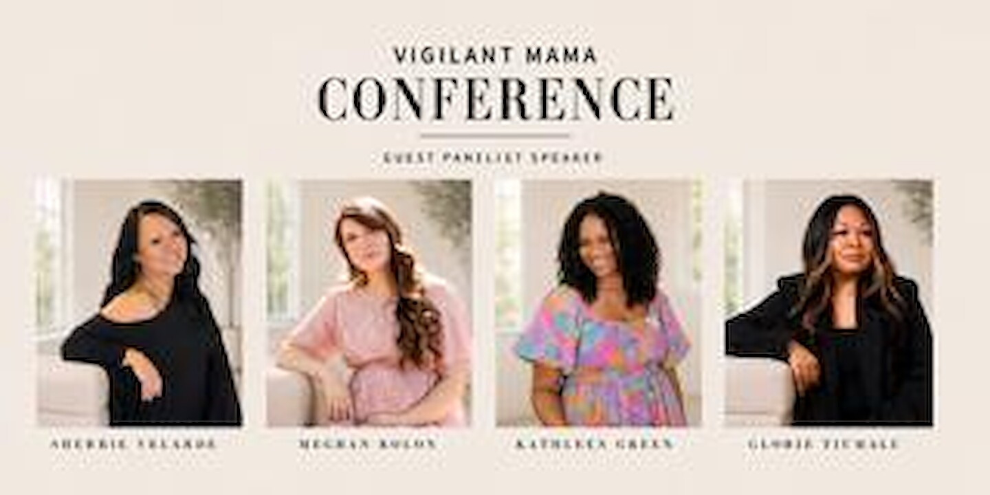 Vigilant Mama Conference — Day 1 Guest Panelist Speakers: Sherrie Velarde, Meghan Rolon, Kathleen Green, and Glorie Tiumalu