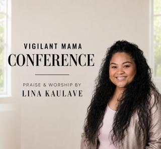 Vigilant Mama Conference — Praise & Worship by Lina Kaulave